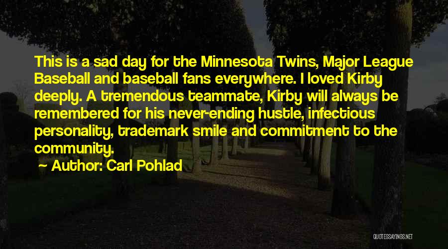 Baseball Fans Quotes By Carl Pohlad