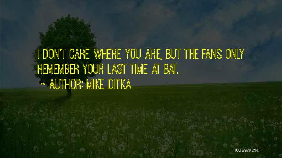 Baseball Fans Quotes By Mike Ditka