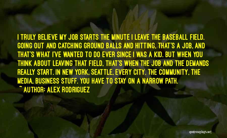 Baseball Field Quotes By Alex Rodriguez