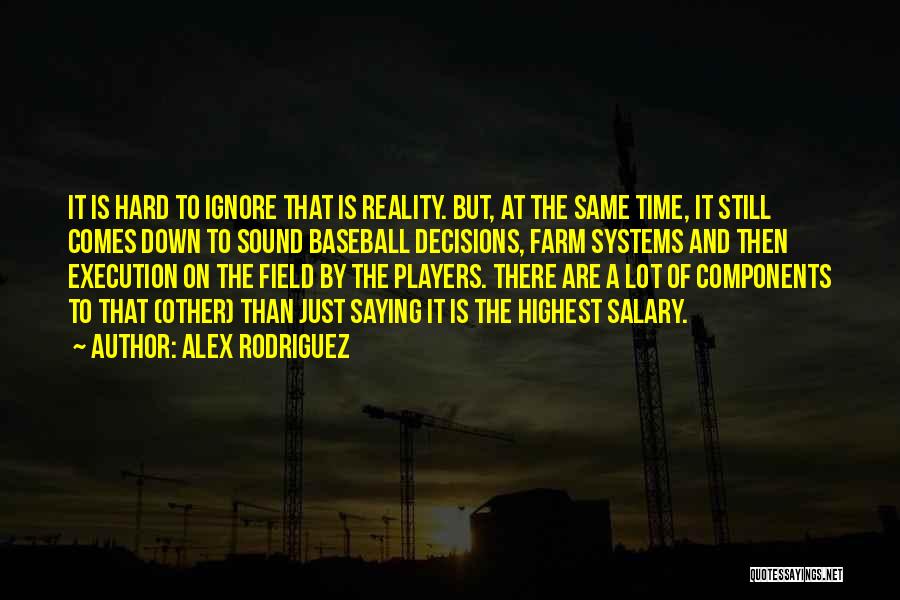 Baseball Field Quotes By Alex Rodriguez