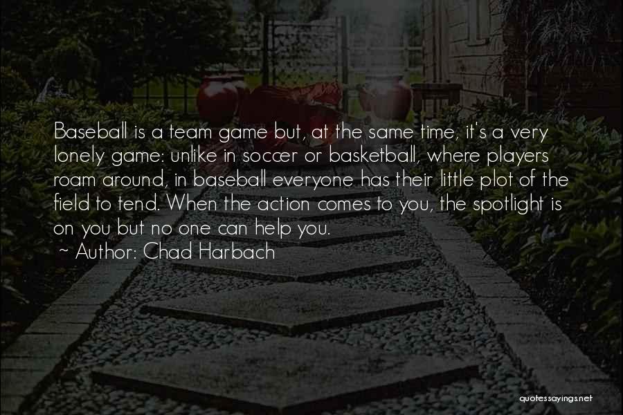 Baseball Field Quotes By Chad Harbach