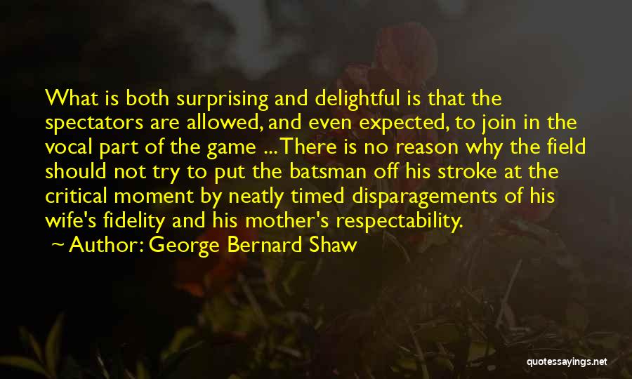 Baseball Field Quotes By George Bernard Shaw