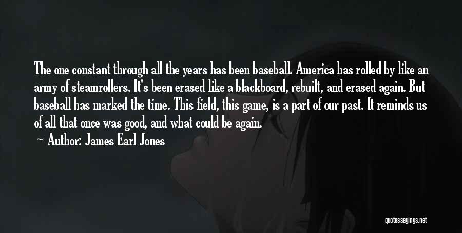 Baseball Field Quotes By James Earl Jones