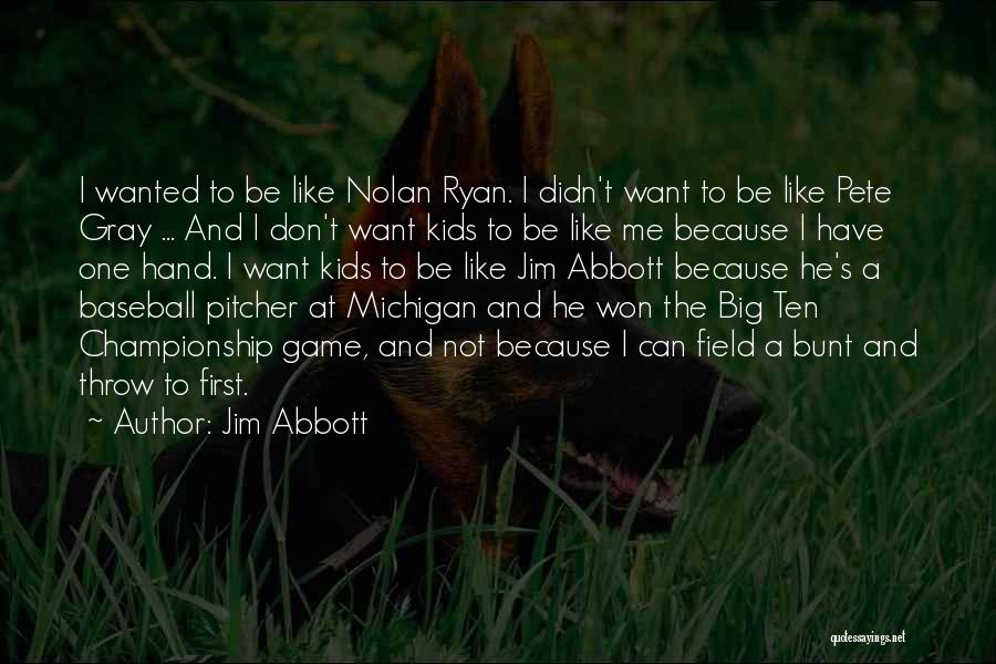 Baseball Field Quotes By Jim Abbott