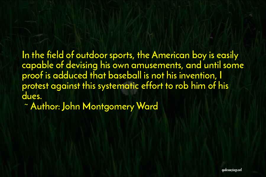 Baseball Field Quotes By John Montgomery Ward