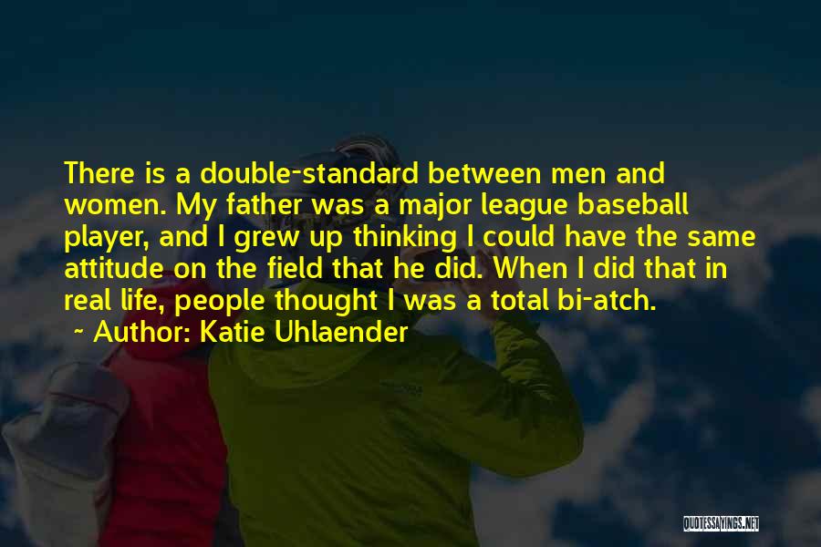 Baseball Field Quotes By Katie Uhlaender