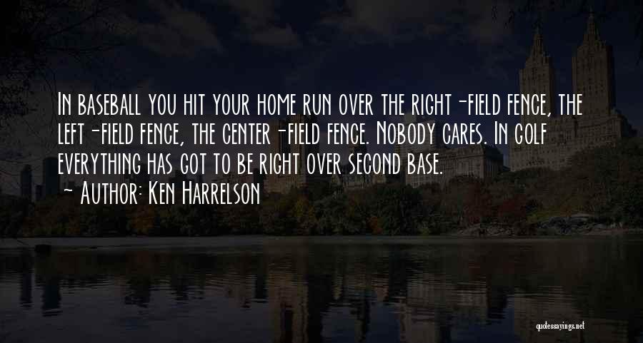 Baseball Field Quotes By Ken Harrelson