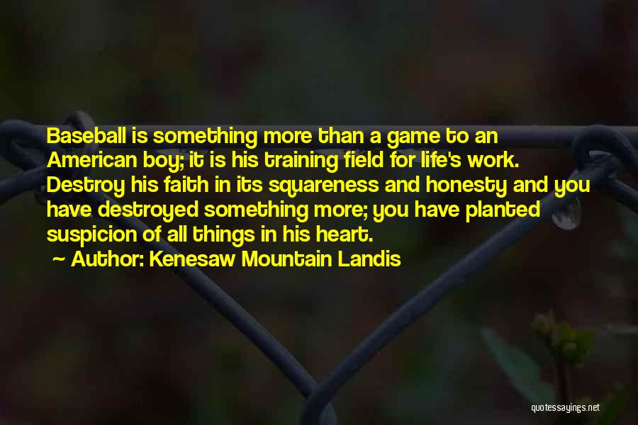 Baseball Field Quotes By Kenesaw Mountain Landis