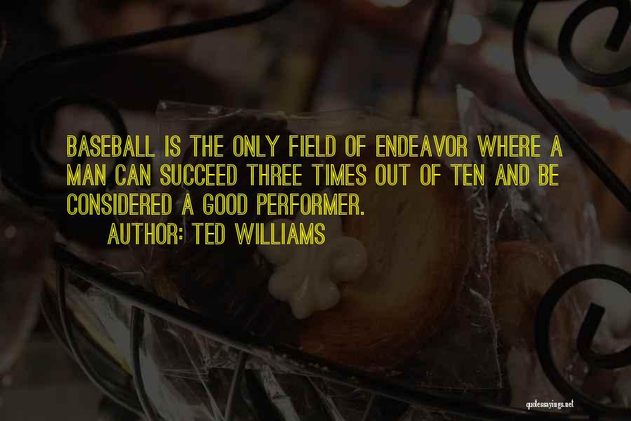 Baseball Field Quotes By Ted Williams