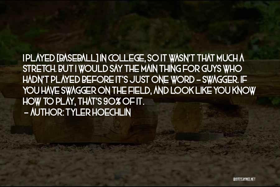 Baseball Field Quotes By Tyler Hoechlin