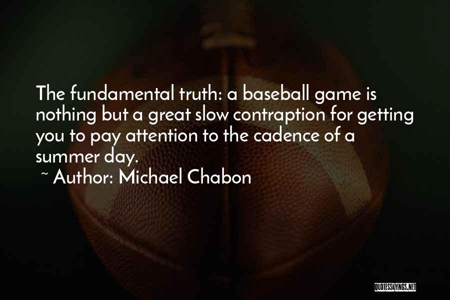 Baseball Fundamental Quotes By Michael Chabon