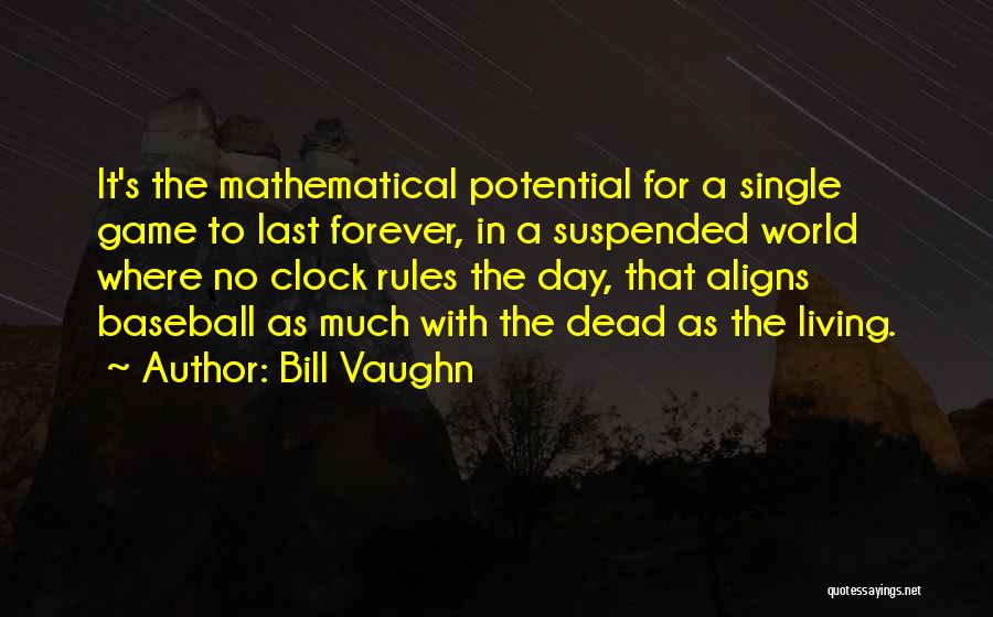 Baseball Game Day Quotes By Bill Vaughn