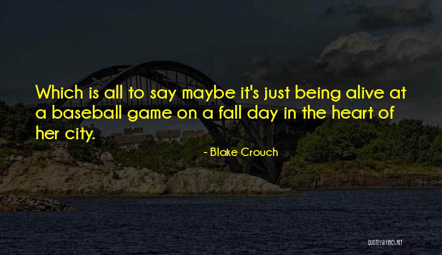 Baseball Game Day Quotes By Blake Crouch