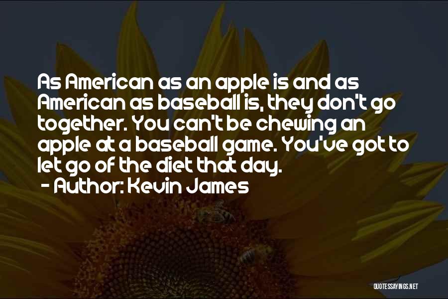 Baseball Game Day Quotes By Kevin James