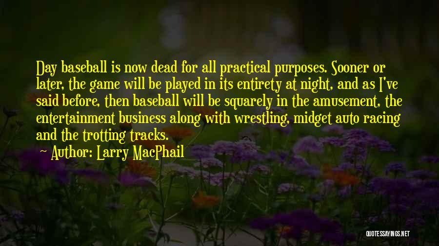 Baseball Game Day Quotes By Larry MacPhail