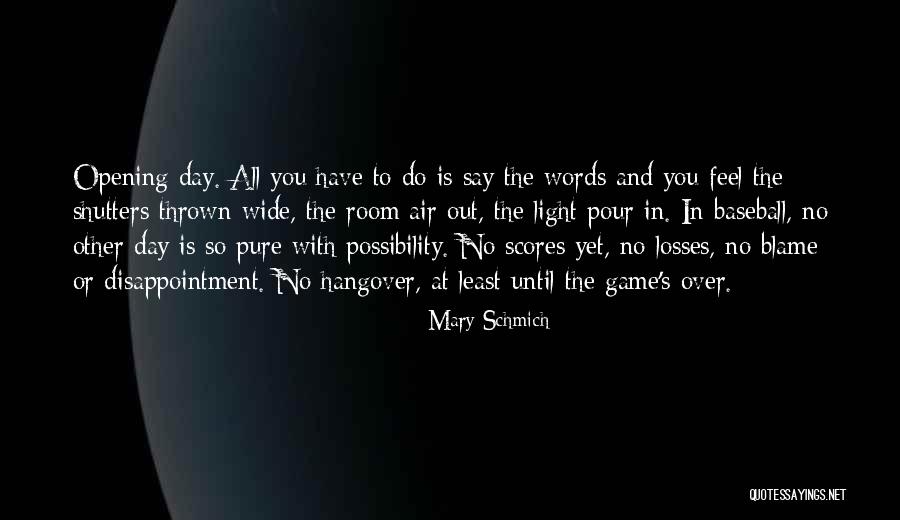 Baseball Game Day Quotes By Mary Schmich Baseball Game Day Quotes By Mary Schmich
