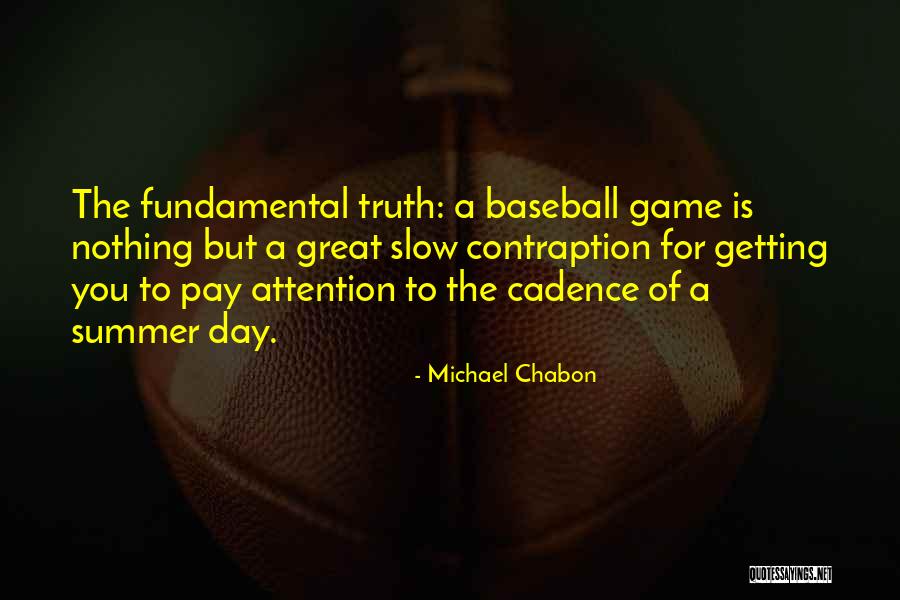 Baseball Game Day Quotes By Michael Chabon