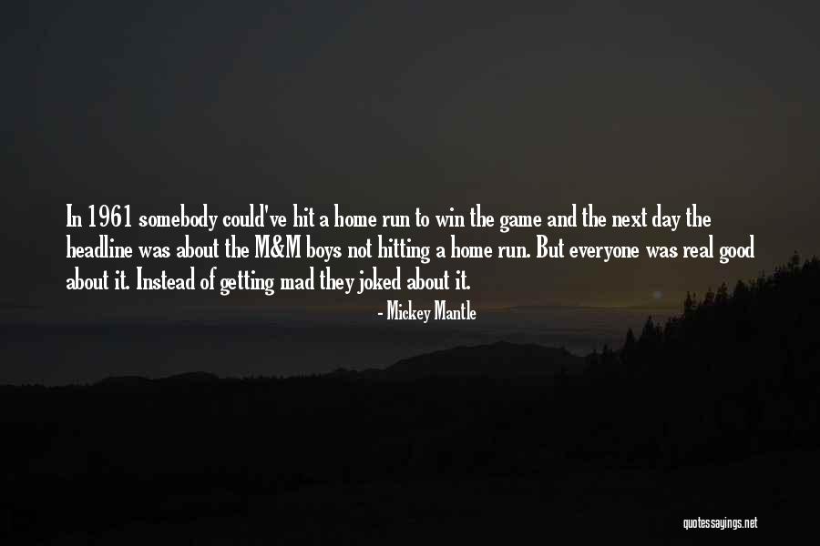 Baseball Game Day Quotes By Mickey Mantle Baseball Game Day Quotes By Mickey Mantle