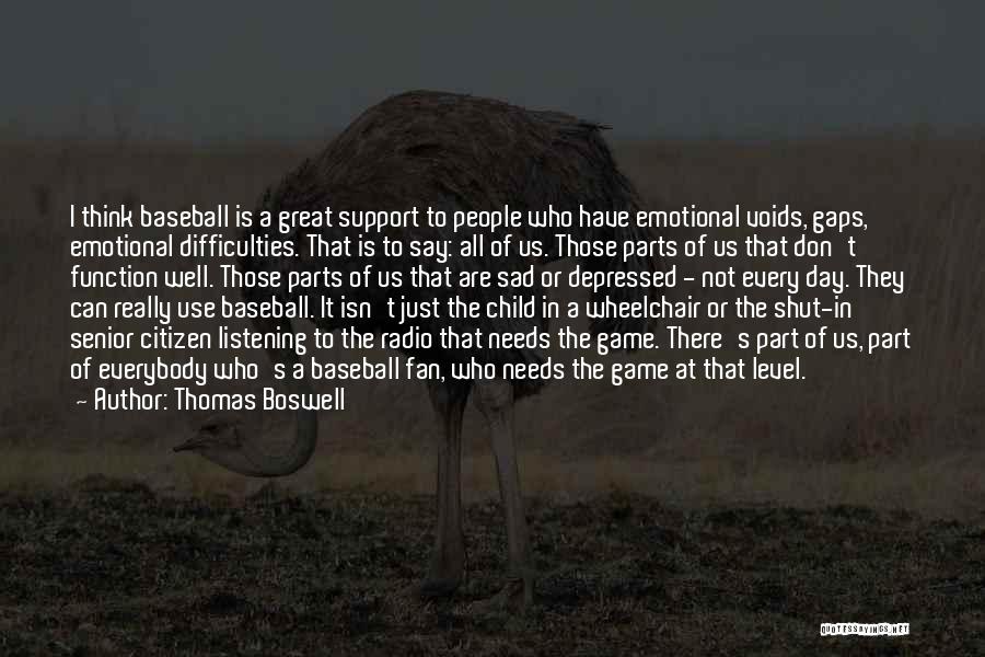 Baseball Game Day Quotes By Thomas Boswell