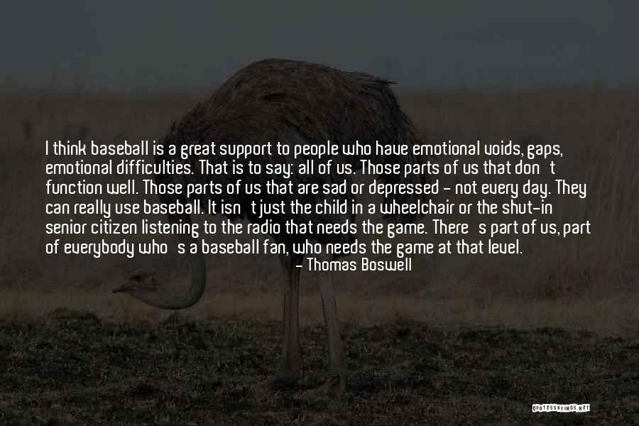 Baseball Game Day Quotes By Thomas Boswell