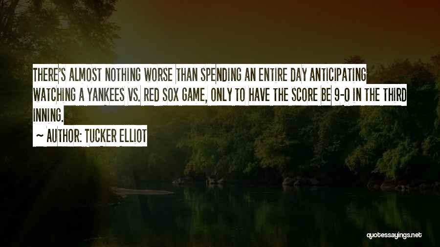 Baseball Game Day Quotes By Tucker Elliot
