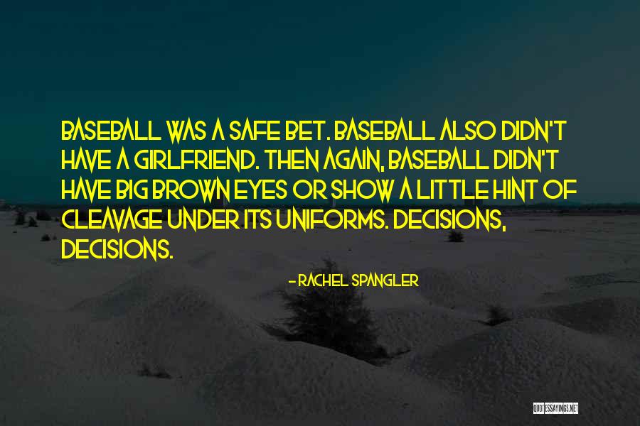 Baseball Girlfriend Quotes By Rachel Spangler