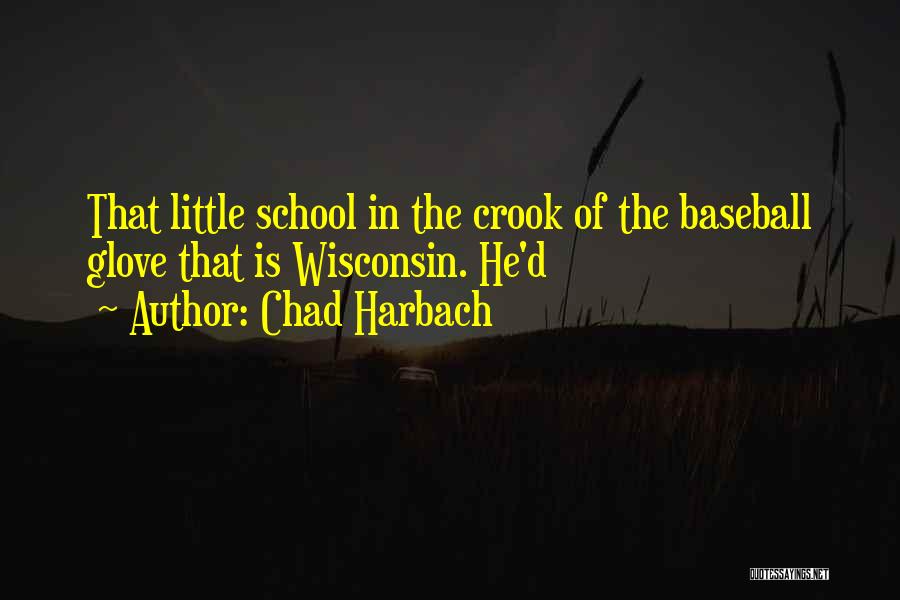 Baseball Glove Quotes By Chad Harbach