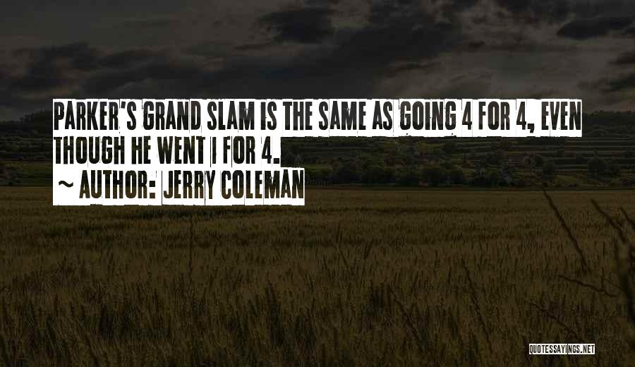 Baseball Grand Slam Quotes By Jerry Coleman