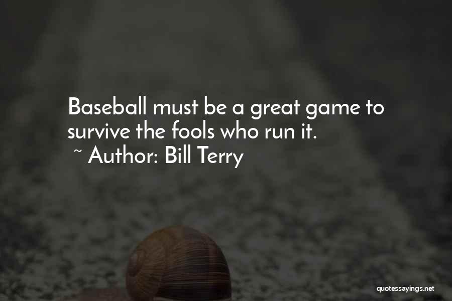 Baseball Great Quotes By Bill Terry