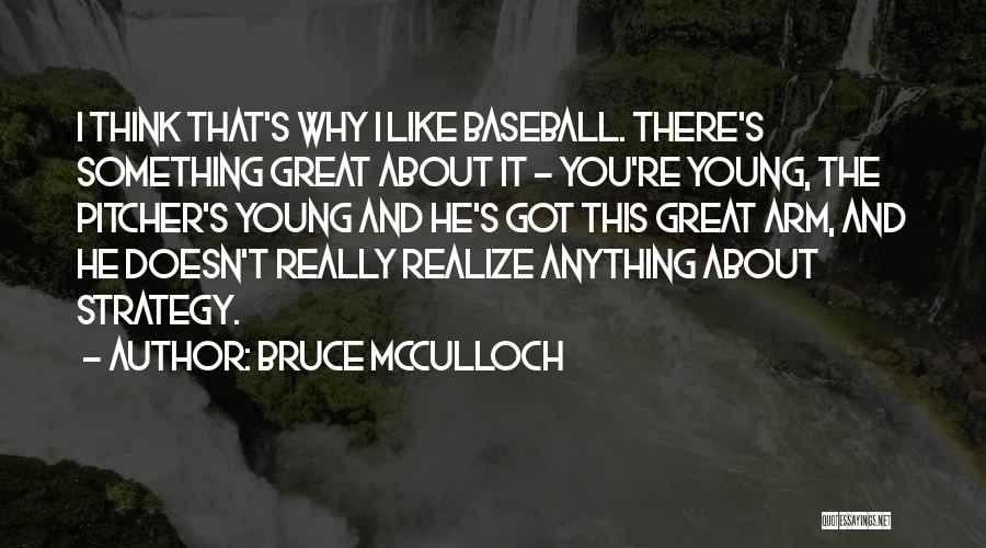 Baseball Great Quotes By Bruce McCulloch