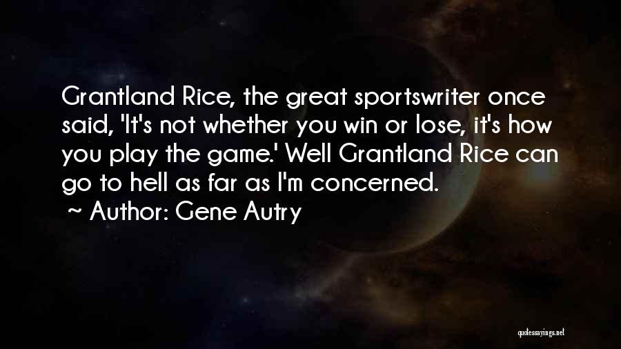 Baseball Great Quotes By Gene Autry