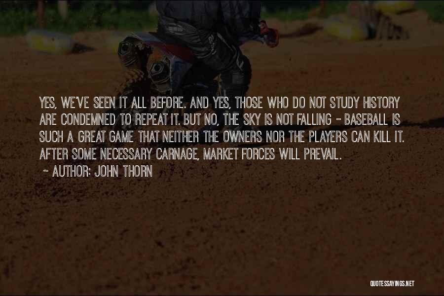 Baseball Great Quotes By John Thorn