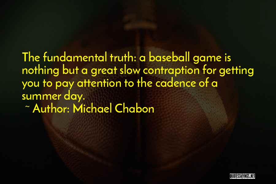 Baseball Great Quotes By Michael Chabon