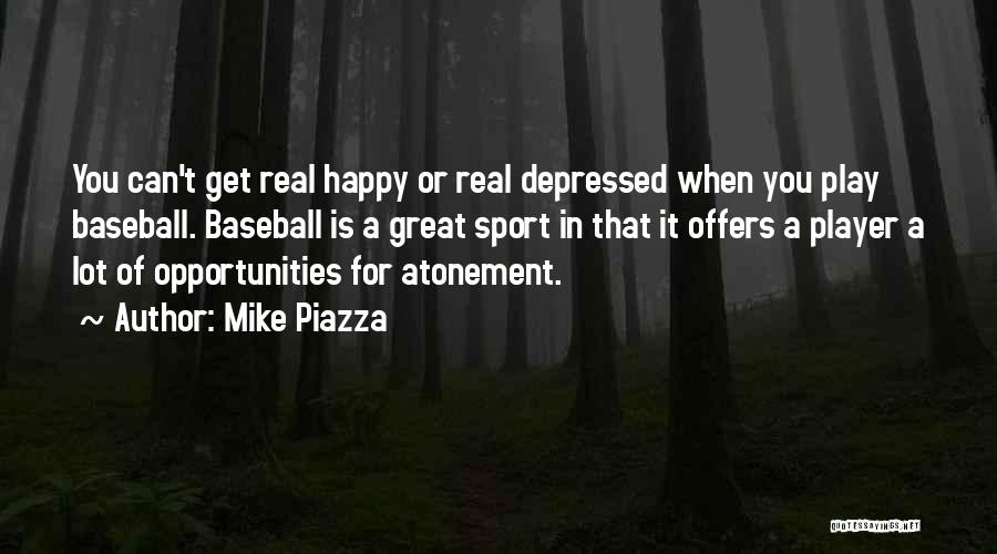 Baseball Great Quotes By Mike Piazza