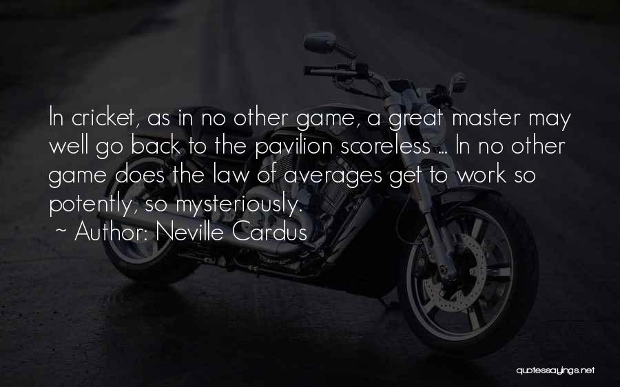 Baseball Great Quotes By Neville Cardus