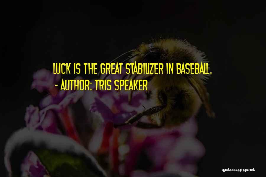 Baseball Great Quotes By Tris Speaker