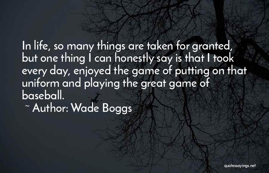 Baseball Great Quotes By Wade Boggs