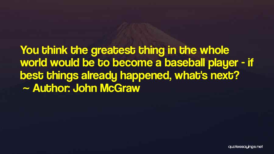 Baseball Greatest Quotes By John McGraw