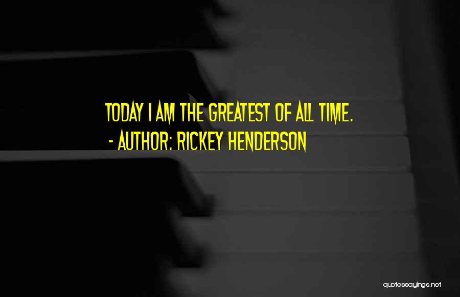 Baseball Greatest Quotes By Rickey Henderson