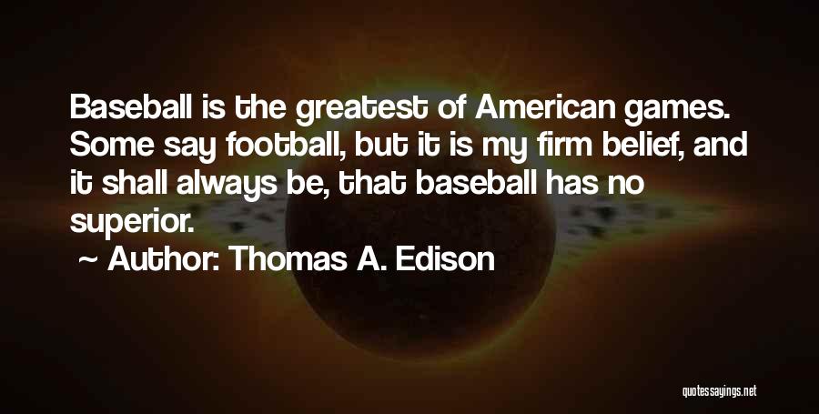 Baseball Greatest Quotes By Thomas A. Edison