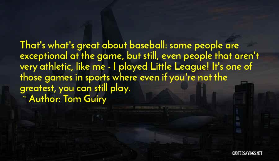 Baseball Greatest Quotes By Tom Guiry