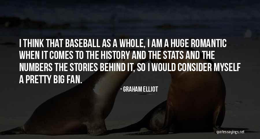 Baseball History Quotes By Graham Elliot Baseball History Quotes By Graham Elliot