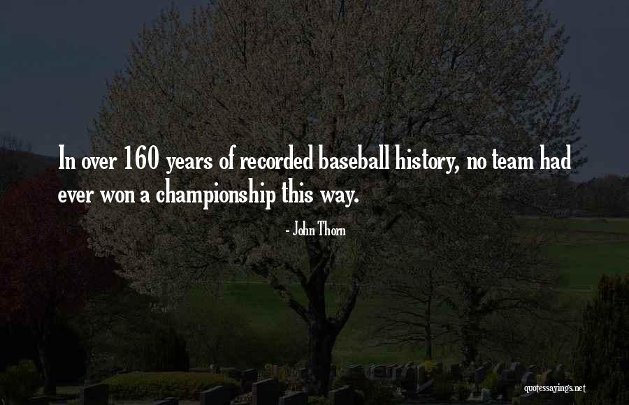 Baseball History Quotes By John Thorn Baseball History Quotes By John Thorn