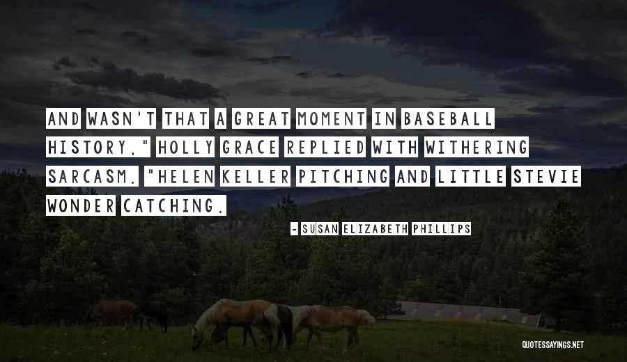 Baseball History Quotes By Susan Elizabeth Phillips Baseball History Quotes By Susan Elizabeth Phillips