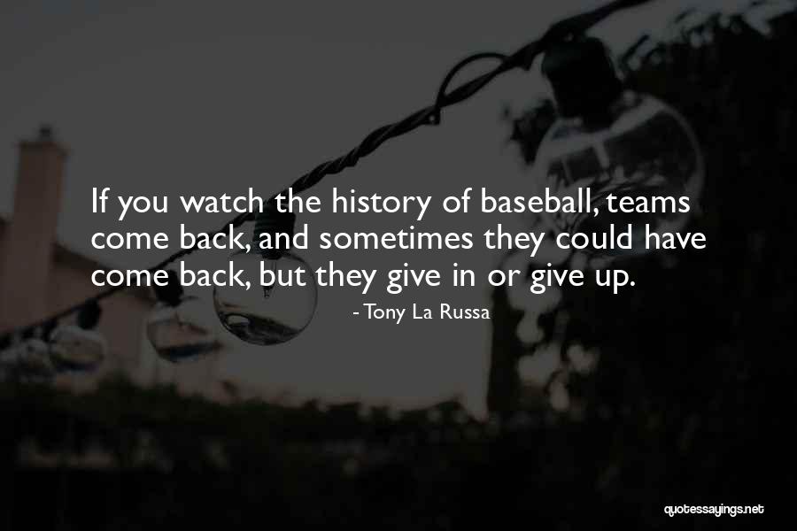Baseball History Quotes By Tony La Russa Baseball History Quotes By Tony La Russa