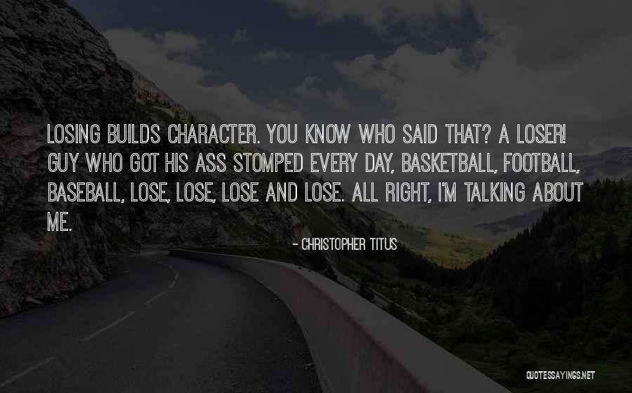 Baseball Losing Quotes By Christopher Titus Baseball Losing Quotes By Christopher Titus