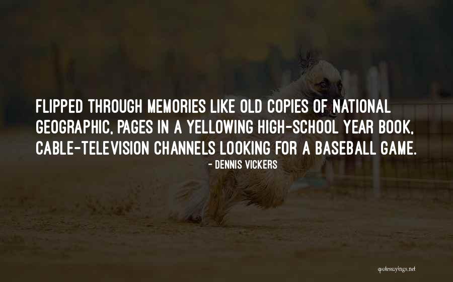 Baseball Memories Quotes By Dennis Vickers Baseball Memories Quotes By Dennis Vickers