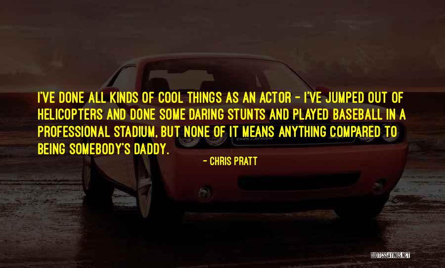 Baseball Of Cool Quotes By Chris Pratt Baseball Of Cool Quotes By Chris Pratt