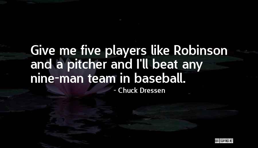 Baseball Pitcher Quotes By Chuck Dressen Baseball Pitcher Quotes By Chuck Dressen