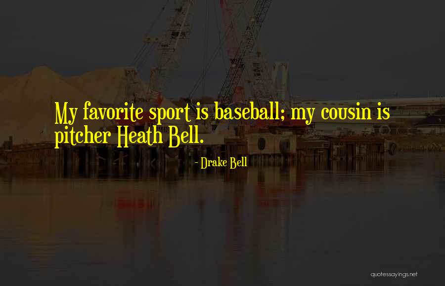 Baseball Pitcher Quotes By Drake Bell Baseball Pitcher Quotes By Drake Bell